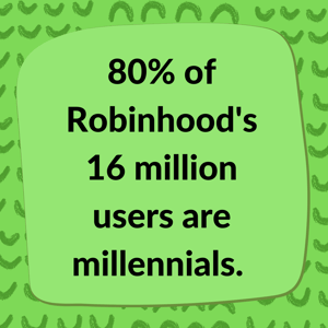 80% of Robinhood's 16 million users are millennials