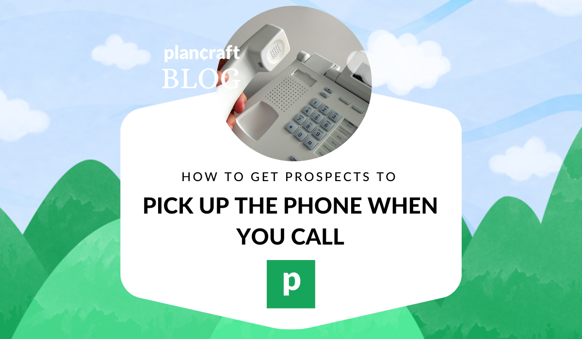how to get prospects to pick up the phone when you call