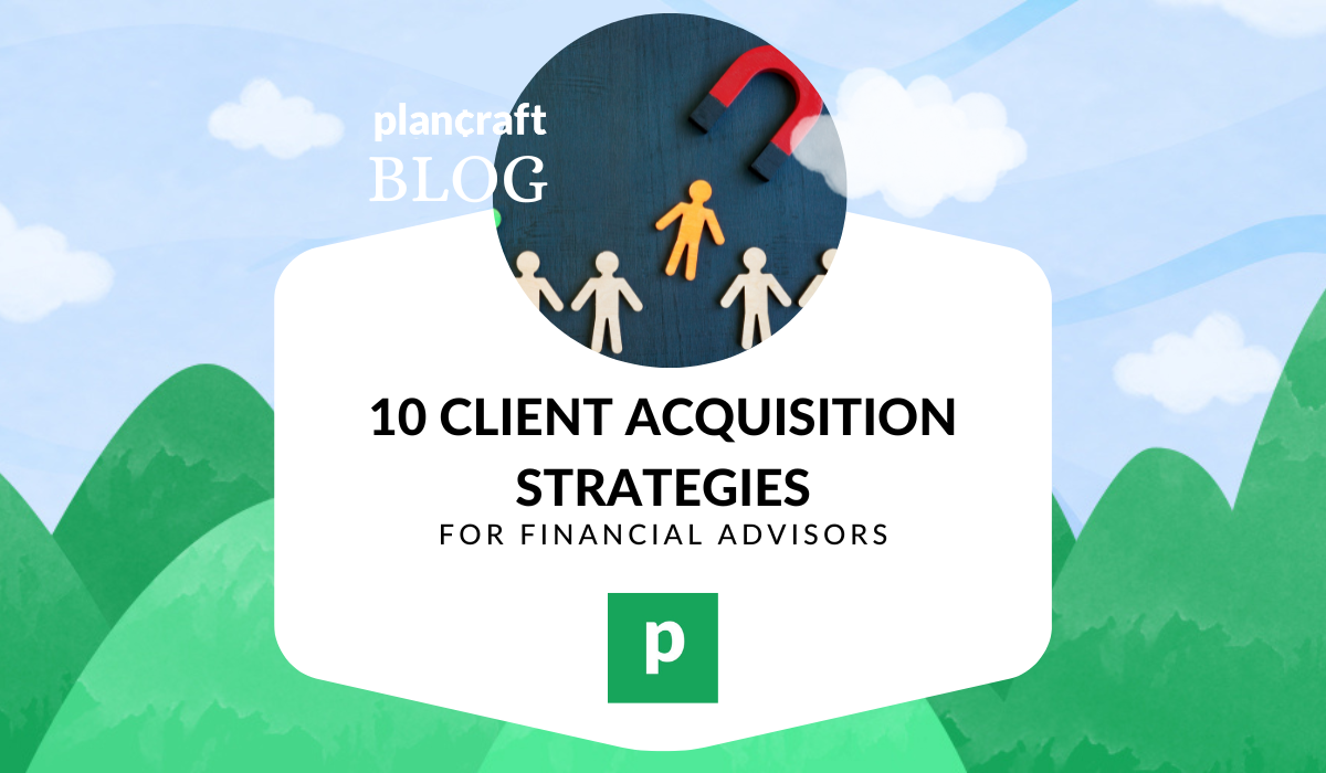 10 client acquisition strategies for financial advisors
