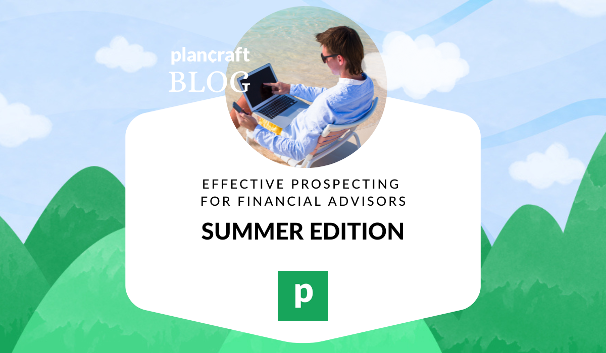 Effective Prospecting for Financial Advisors: Summer Edition
