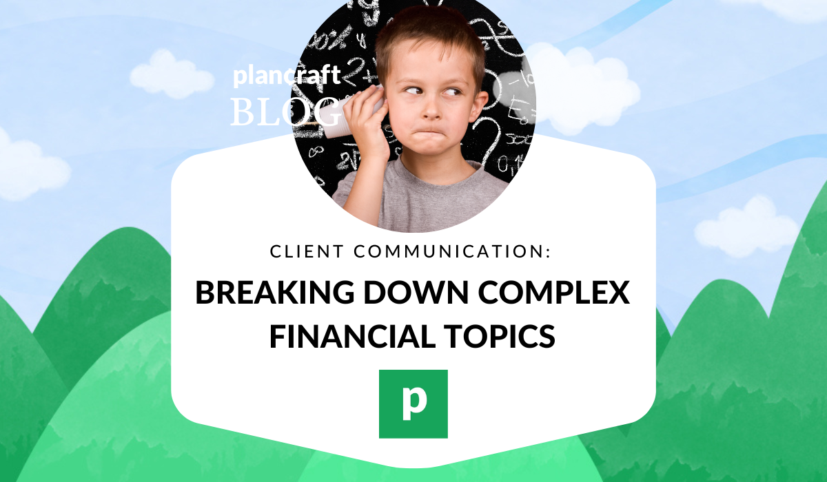 Client communication: breaking down complex financial topics