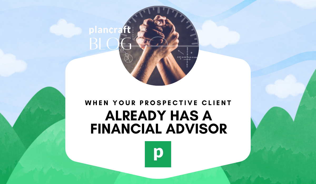 When your prospect already has a financial advisor