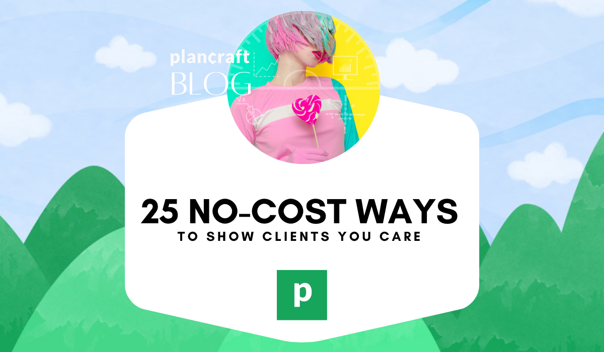 25 no-cost ways to show clients you care